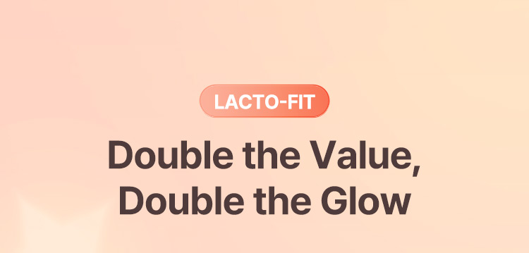 LACTO-FIT Double the Value, Double the Glow