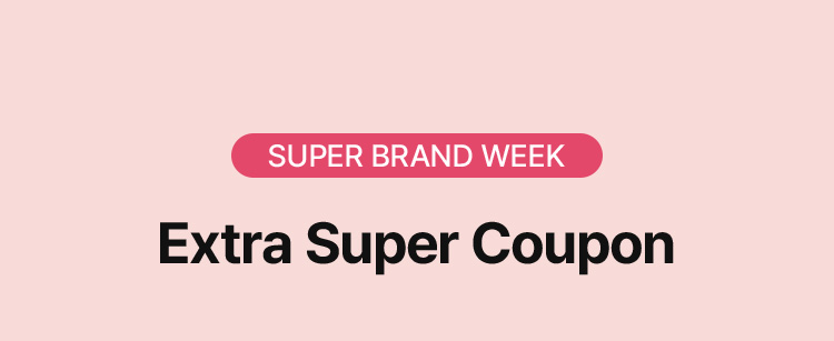 SUPER BRAND WEEK Extra Super Coupon
