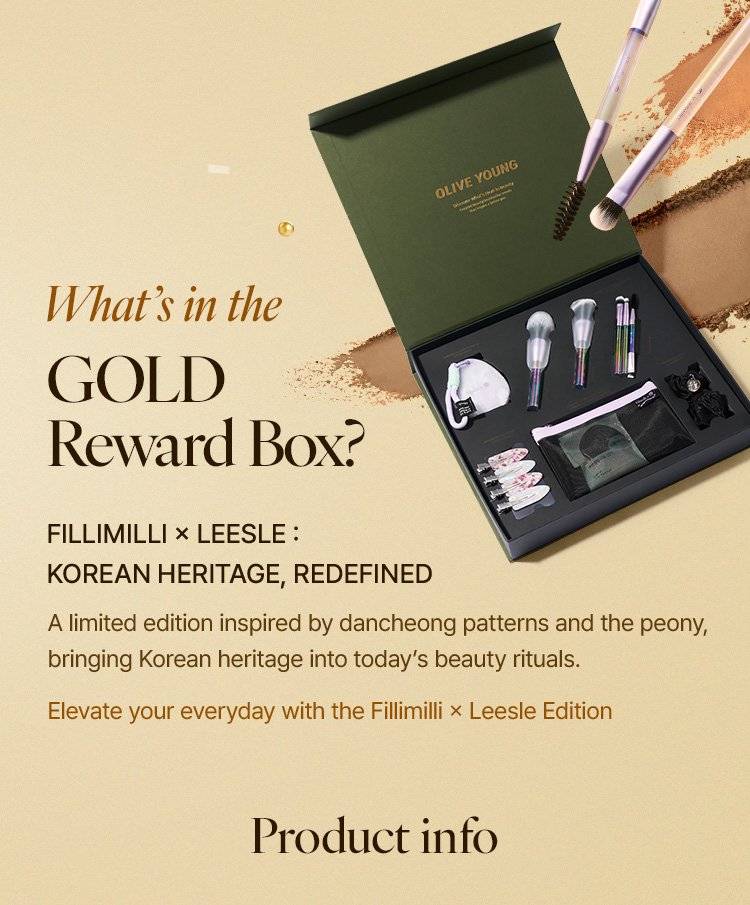 What’s in the GOLD Reward Box? — FILLIMILLI × LEESLE: KOREAN HERITAGE, REDEFINED • A limited edition inspired by dancheong patterns and the peony, bringing Korean heritage into today’s beauty rituals. • Elevate your everyday with the Fillimilli × Leesle Edition.