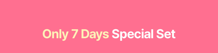 Only 7 Days Special Set