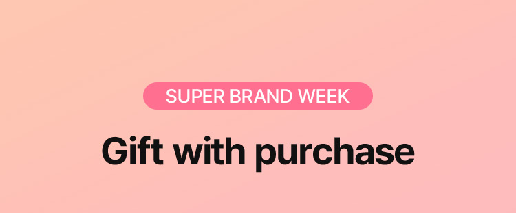 SUPER BRAND WEEK Gift with purchase