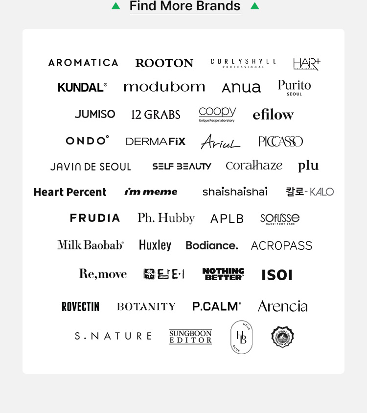 AROMATICA rooton FLU CURLYSHILL CURLYSHILL KUNDAL HAIR+ Modubom Anua Purito Seoul JUMISO coopy 12GRABS efilow ONDO Dermafix PICCASSO self beauty Coralhaze Heart Percent I'M MEME shaishaishai FRUDIA ph.hubby KALO APLB Soflisse Damtuh ISOI S.NATURE SUNGBOON EDITOR HEVEBLUE DEMAR3 ROVECTIN Botanity