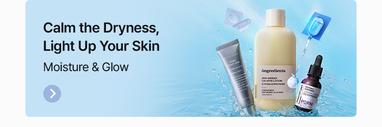 Calm the Dryness,  Light Up Your Skin Moisture & Glow