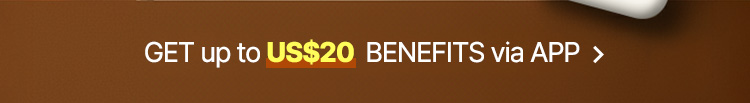 GET up to US$20  BENEFITS via APP