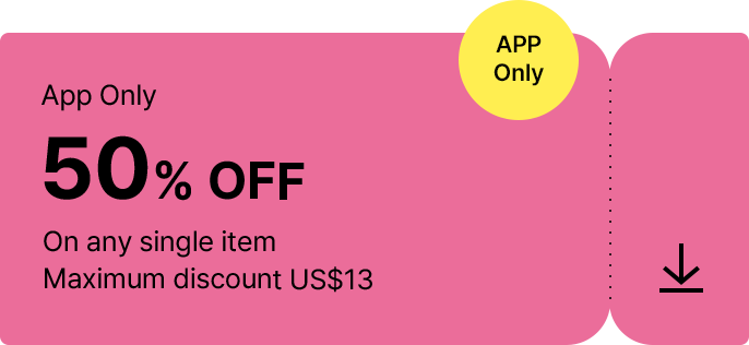 App Only 50% OFF On any single item Maximum discount US$13 (APP Only)