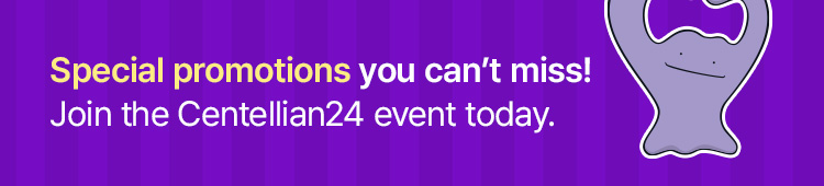 Special promotions you can’t miss! Join the Centellian24 event today.