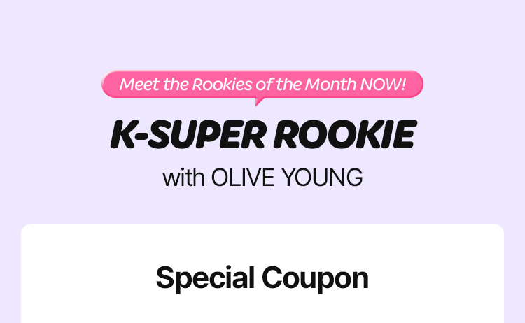 Meet the Rookies of the Month NOW! K-SUPER ROOKIE with OLIVE YOUNG