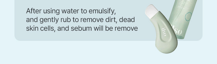 After using water to emulsify, and gently rub to remove dirt, dead skin cells, and sebum will be remove