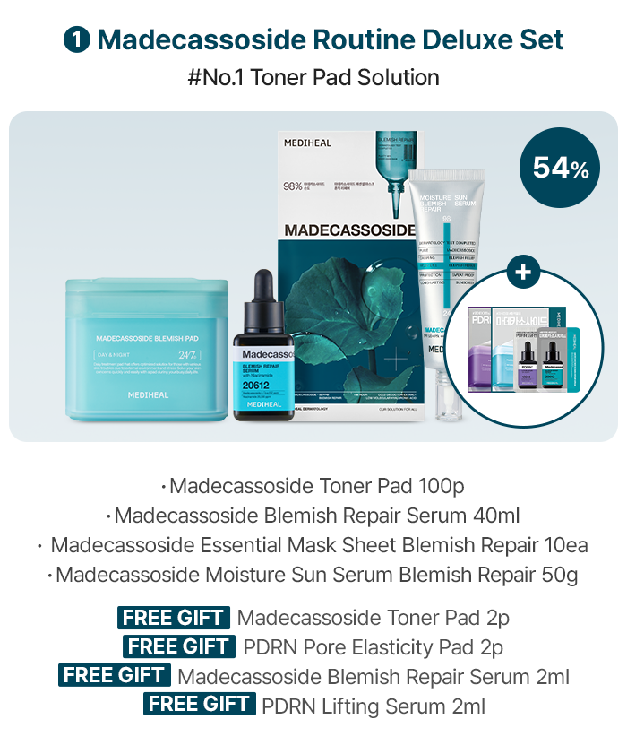 1 Madecassoside Routine Deluxe Set #No.1 Toner Pad Solution 54% Madecassoside Toner Pad 100p Madecassoside Blemish Repair Serum 40ml Madecassoside Essential Mask Sheet Blemish Repair 10ea Madecassoside Moisture Sun Serum Blemish Repair 50g FREE GIFT Madecassoside Toner Pad 2p FREE GIFT PDRN Pore Elasticity Pad 2p FREE GIFT Madecassoside Blemish Repair Serum 2ml FREE GIFT PDRN Lifting Serum 2ml