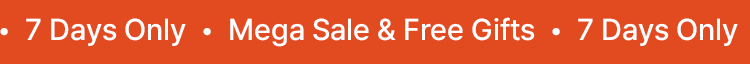 7 Days Only · mega sale & Free Gifts