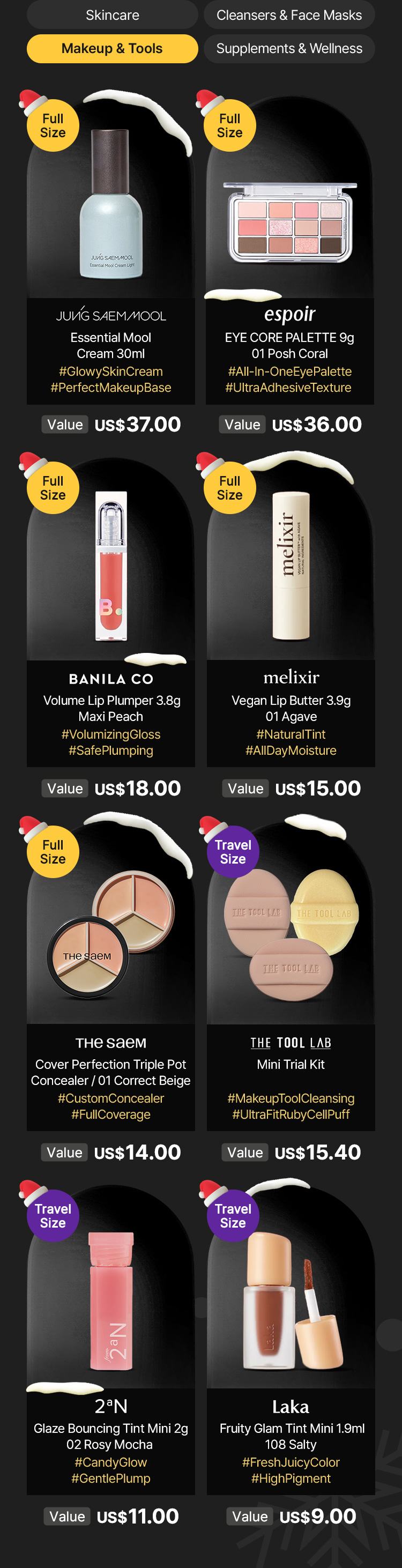 JUNG SAEM MOOL Essential Mool Cream 30ml (Full Size, Value US$37.00) / espoir Eye Core Palette 8g #1 Peach Coral (Full Size, Value US$36.00) / BANILA CO Volume Lip Plumper 3.8g Nerd Peach (Full Size, Value US$18.00) / melixir Vegan Lip Butter 3.9g 01 Agave (Full Size, Value US$15.00) / THE SAEM Cover Perfection Triple Pot Concealer 01 Correct Beige (Full Size, Value US$14.00) / THE TOOL LAB Mini Tint Kit (Travel Size, Value US$15.40) / 2·N Glaze Bouncing Tint Mini 2g 02 Rosy Mocha (Travel Size, Value US$11.00) / Laka Fruity Glam Tint Mini 3.5ml 108 Silky (Travel Size, Value US$9.00)