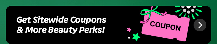 Get Sitewide Coupons & More Beauty Perks!