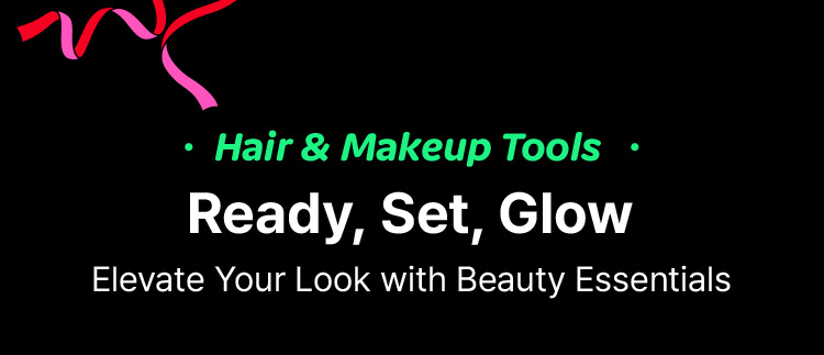 Hair & Makeup Tools · Ready, Set, Glow – Elevate Your Look with Beauty Essentials