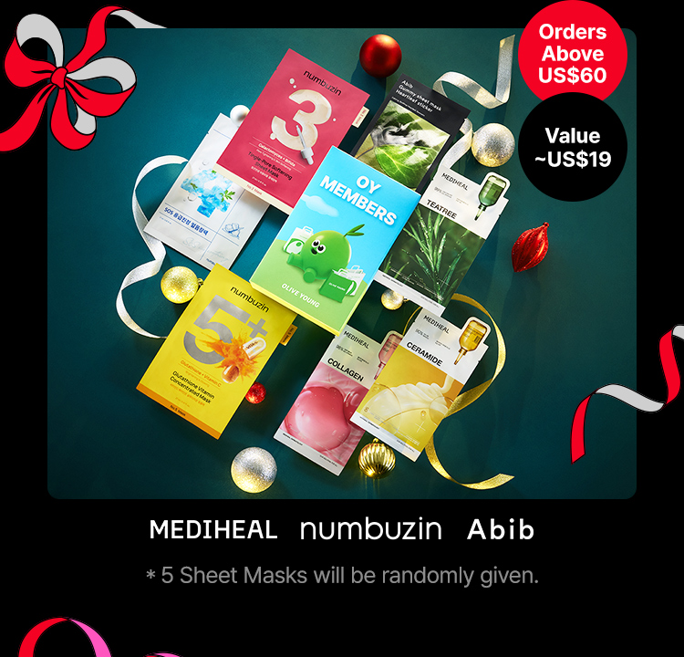 Orders Above US$60 Value ~US$19 MEDIHEAL numbuzin Abib *5 Sheet Masks will be randomly given.