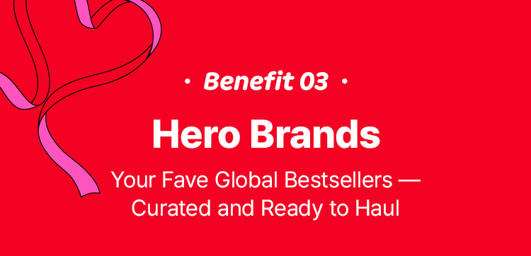 Benefit 3 Hero Brands Your Fave Global Bestsellers — Curated and Ready to Haul