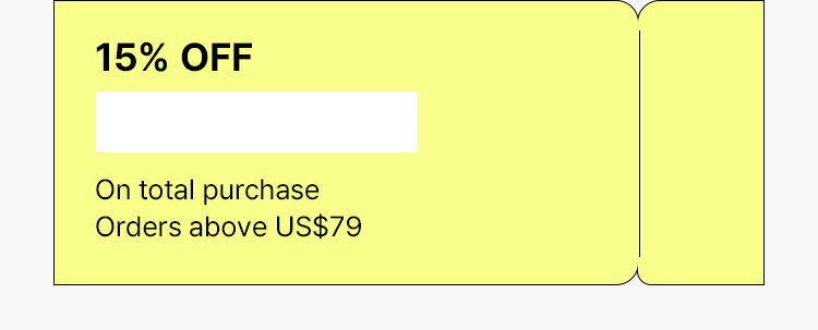 15% OFF On total purchase Orders above US$79