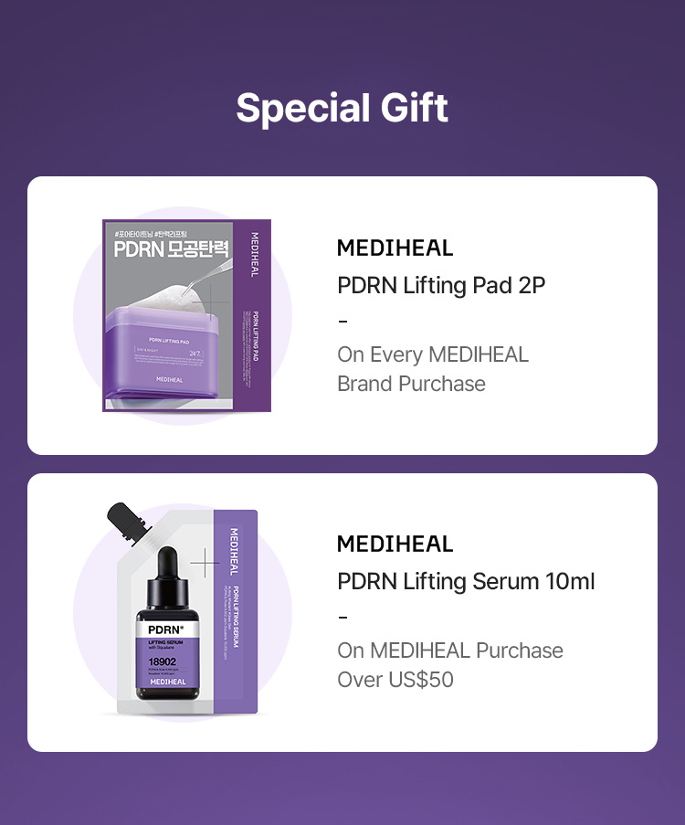 Special Gift / MEDIHEAL PDRN Lifting Pad 2P – On Every Mediheal Brand Purchase / MEDIHEAL PDRN Lifting Serum 10ml – On Mediheal Purchase Over US$50