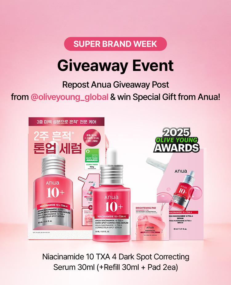 SUPER BRAND WEEK Giveaway Event, Repost Anua Giveaway Post from @oliveyoung_global & win Special Gift from Anua!, Niacinamide 10 TXA 4 Dark Spot Correcting Serum 30ml (+Refill 30ml + Pad 2ea)
