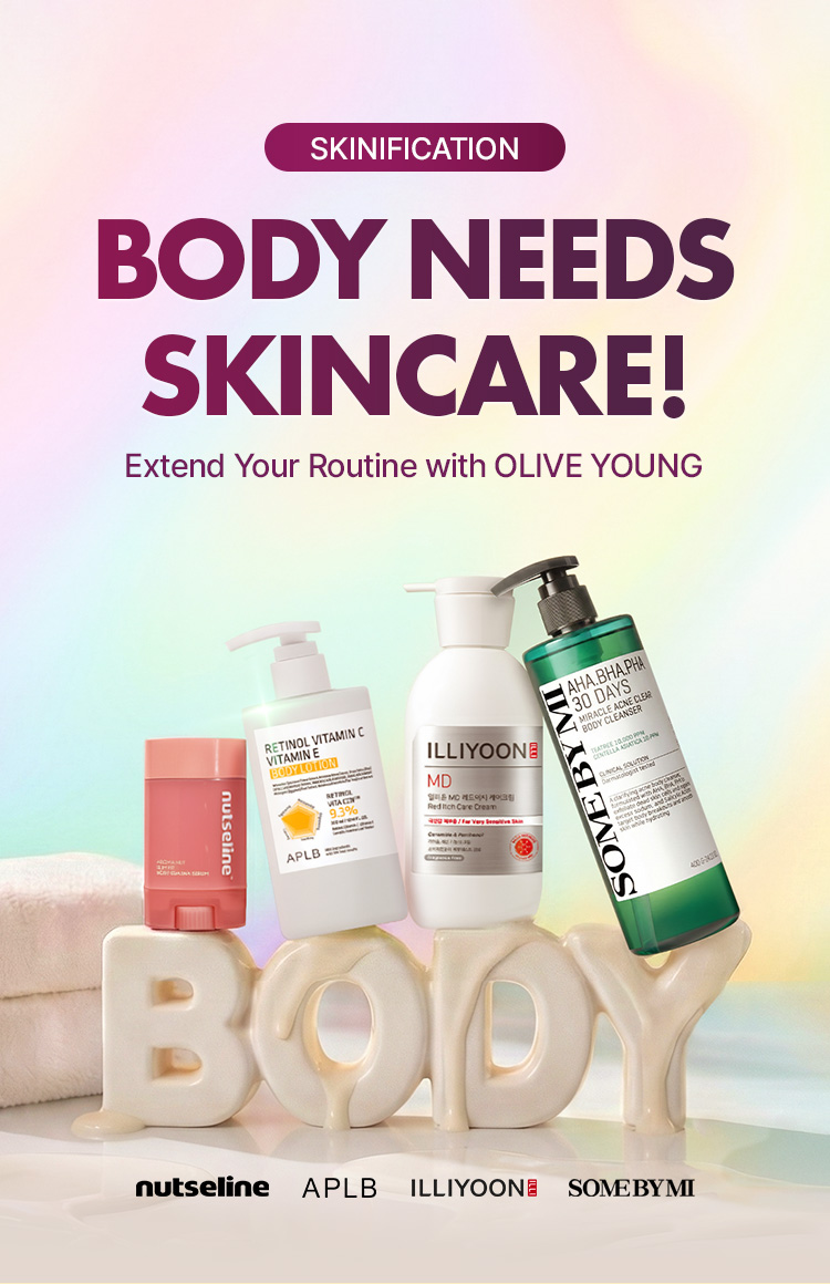 SKINIFICATION BODY NEEDS SKINCARE! Extend Your Routine with OLIVE YOUNG
