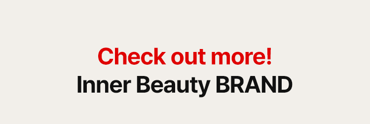 Check out more! Inner Beauty BRAND