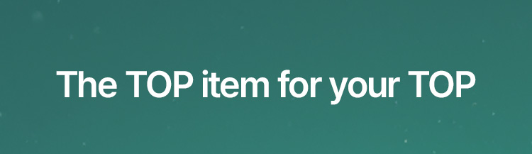 The TOP item for your TOP