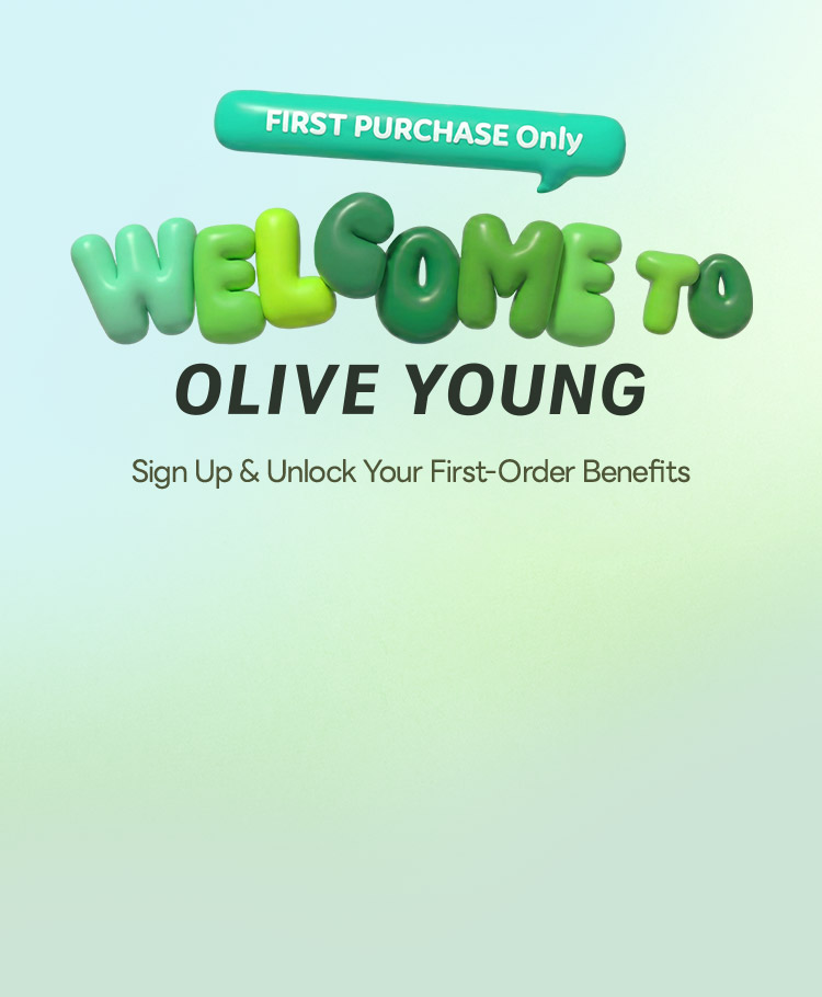 first purchase only welcome to OLIVE YOUNG