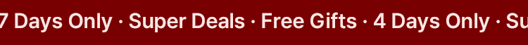 4 Days Only · Extra Savings · Free Gifts